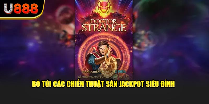 Bỏ túi các chiến thuật săn jackpot siêu đỉnh