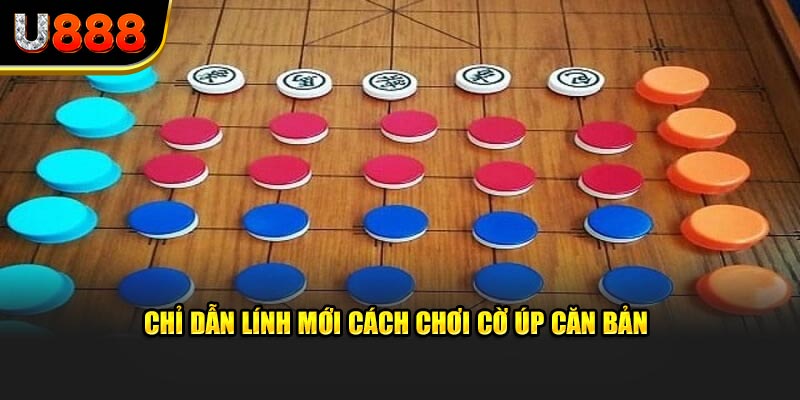 Chỉ dẫn lính mới cách chơi  cờ úp căn bản