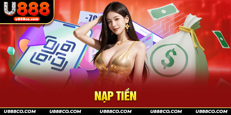 Hướng dẫn lính mới cách nạp tiền U888 