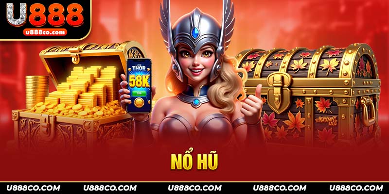 Thế mạnh làm nên tên tuổi của  nổ hũ U888