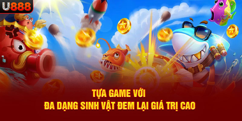 Tựa game với đa dạng sinh vật đem lại giá trị cao